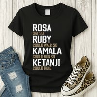 Rosa Sat So Ruby Walk So Kamala Run So Ketanji Rule Kbj Womens T-Shirt