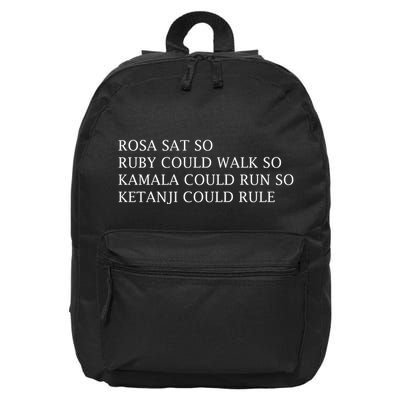 Rosa Sat So Ruby Could Walk So Kamala Could Run So 16 in Basic Backpack