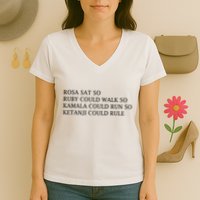 Rosa Sat So Ruby Could Walk So Kamala Could Run So Women's V-Neck T-Shirt