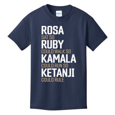 Rosa Sat So Ruby Walk So Kamala Run So Ketanji Rule Kbj Kids T-Shirt