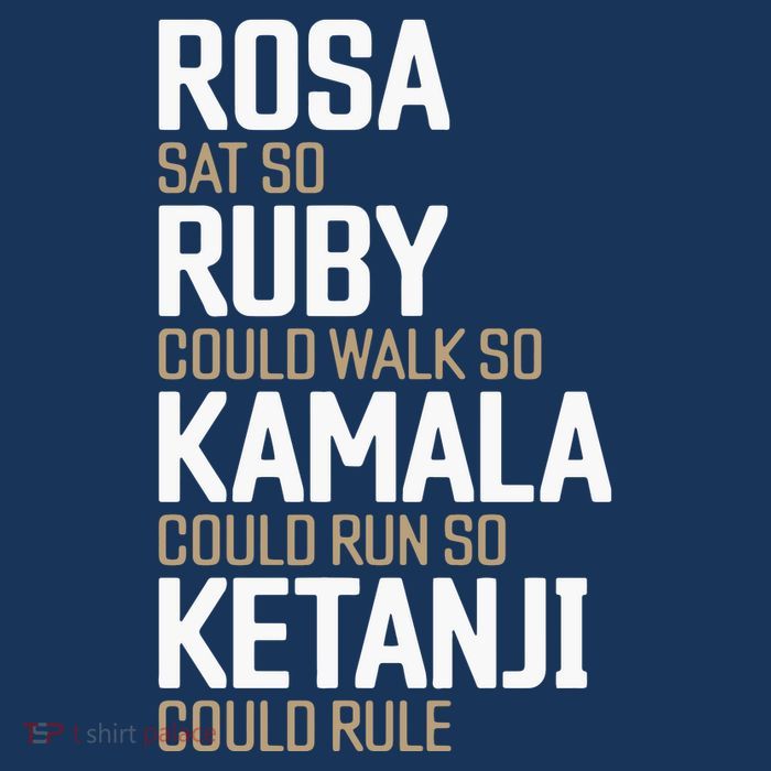 Rosa Sat So Ruby Walk So Kamala Run So Ketanji Rule Kbj Kids T-Shirt