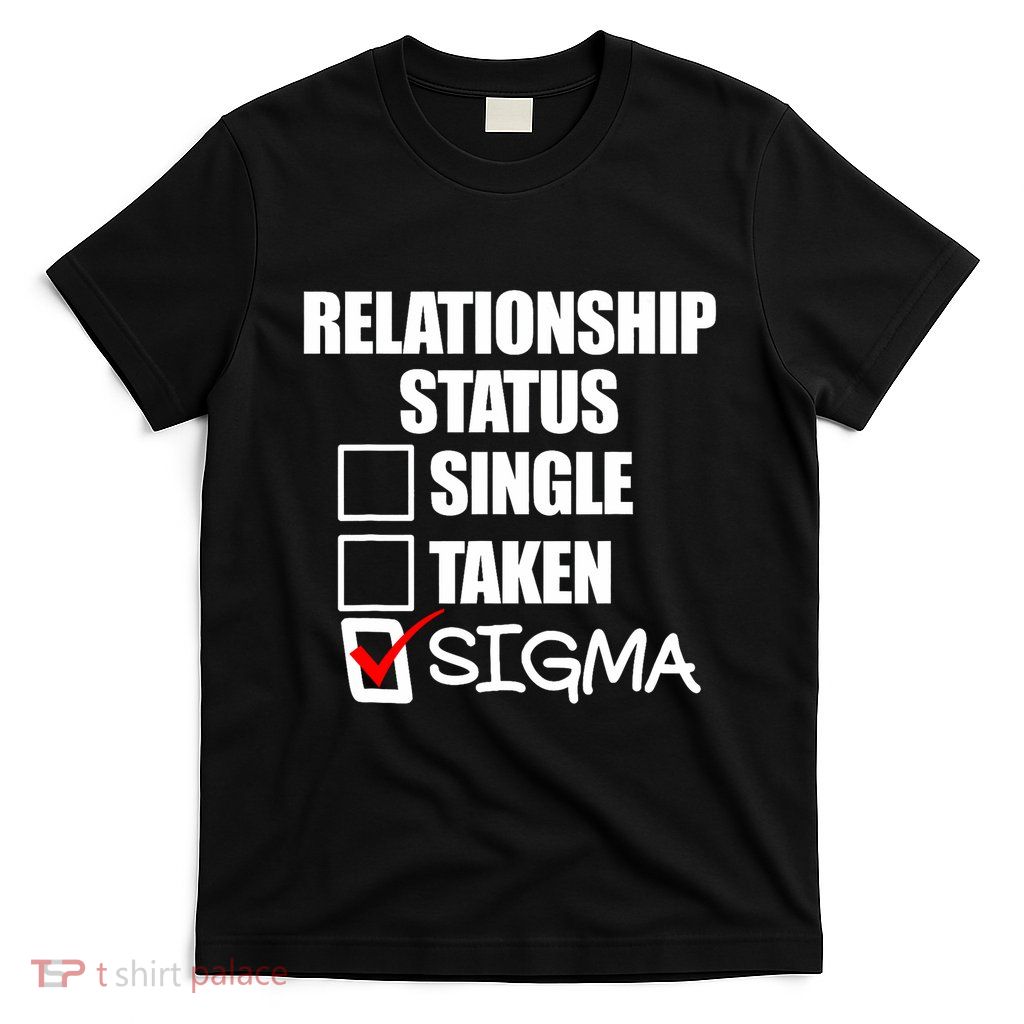 Relationship Status Sigma T-Shirt