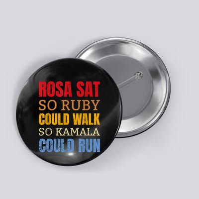 Rosa Sat So Ruby Could Walk So Kamala | Black History Button