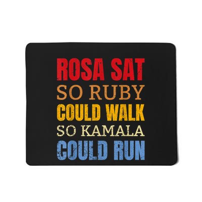 Rosa Sat So Ruby Could Walk So Kamala | Black History Mousepad