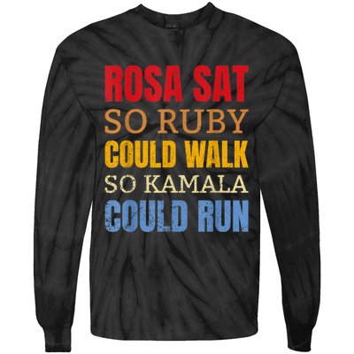 Rosa Sat So Ruby Could Walk So Kamala | Black History Tie-Dye Long Sleeve Shirt