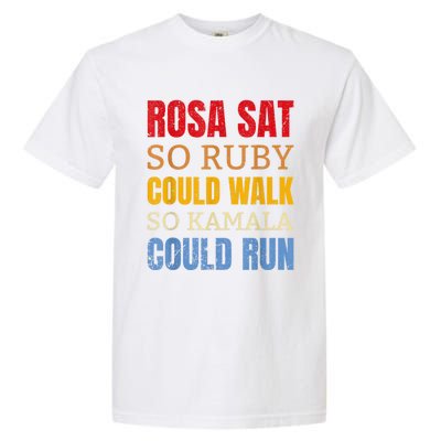 Rosa Sat So Ruby Could Walk So Kamala | Black History Garment-Dyed Heavyweight T-Shirt