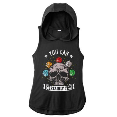 Rpg Skeleton Skull You Can Certainly Try Dice Board Gamer Ladies PosiCharge Tri-Blend Wicking Draft Hoodie Tank