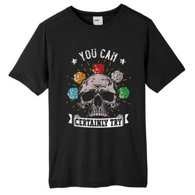 Rpg Skeleton Skull You Can Certainly Try Dice Board Gamer Tall Fusion ChromaSoft Performance T-Shirt