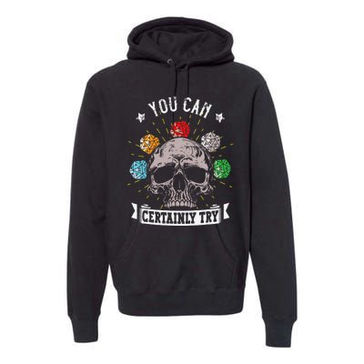 Rpg Skeleton Skull You Can Certainly Try Dice Board Gamer Premium Hoodie