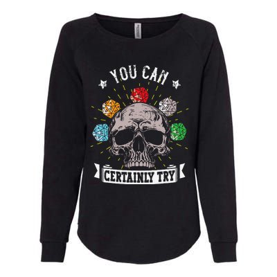 Rpg Skeleton Skull You Can Certainly Try Dice Board Gamer Womens California Wash Sweatshirt