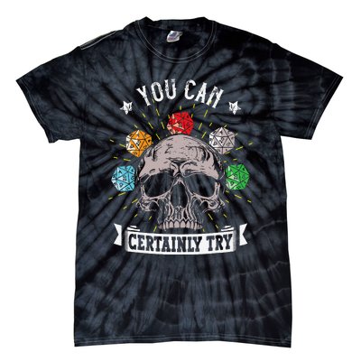 Rpg Skeleton Skull You Can Certainly Try Dice Board Gamer Tie-Dye T-Shirt