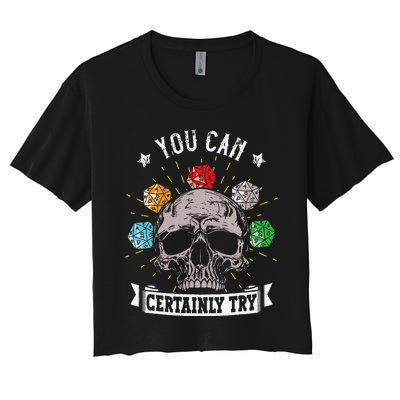 Rpg Skeleton Skull You Can Certainly Try Dice Board Gamer Women's Crop Top Tee