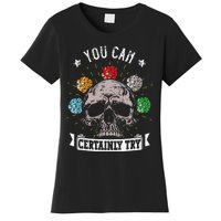 Rpg Skeleton Skull You Can Certainly Try Dice Board Gamer Women's T-Shirt