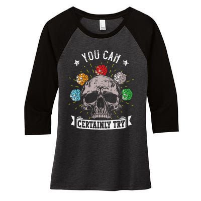 Rpg Skeleton Skull You Can Certainly Try Dice Board Gamer Women's Tri-Blend 3/4-Sleeve Raglan Shirt