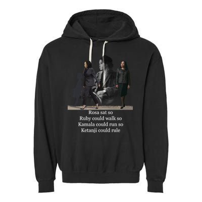 Rosa Sat So Ruby Could Walk So Kamala Could Run So Ketanji Could Rule Garment-Dyed Fleece Hoodie