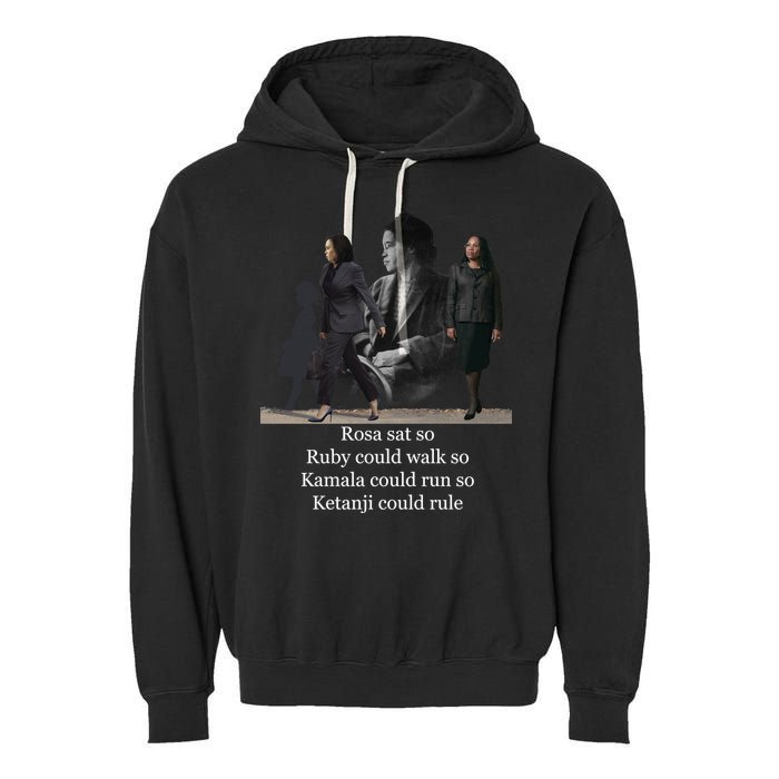 Rosa Sat So Ruby Could Walk So Kamala Could Run So Ketanji Could Rule Garment-Dyed Fleece Hoodie