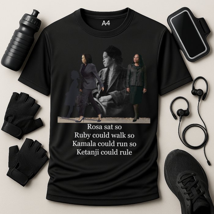 Rosa Sat So Ruby Could Walk So Kamala Could Run So Ketanji Could Rule Performance Shirt