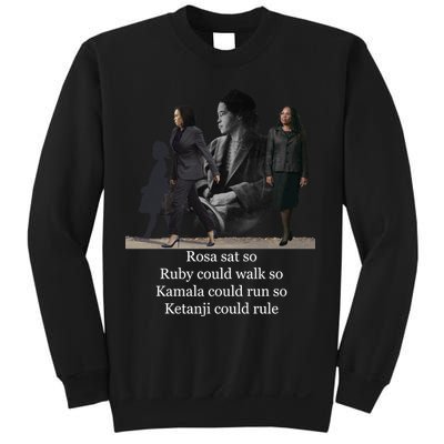 Rosa Sat So Ruby Could Walk So Kamala Could Run So Ketanji Could Rule Sweatshirt