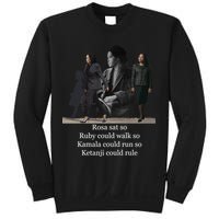 Rosa Sat So Ruby Could Walk So Kamala Could Run So Ketanji Could Rule Sweatshirt