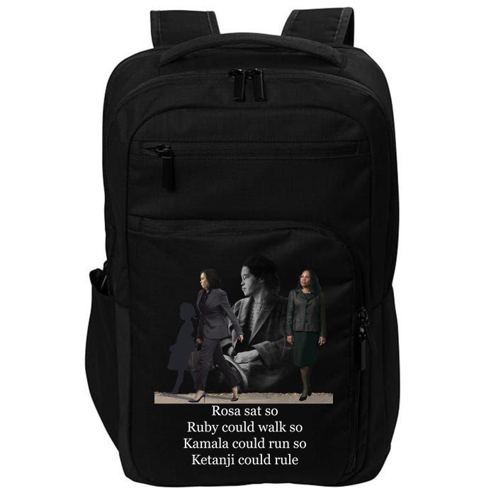 Rosa Sat So Ruby Could Walk So Kamala Could Run So Ketanji Could Rule Impact Tech Backpack