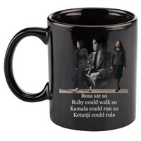Rosa Sat So Ruby Could Walk So Kamala Could Run So Ketanji Could Rule 11oz C Handle Ceramic Mug