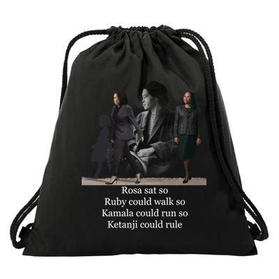 Rosa Sat So Ruby Could Walk So Kamala Could Run So Ketanji Could Rule Drawstring Bag