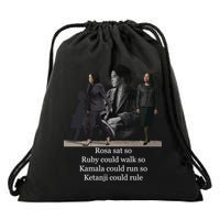 Rosa Sat So Ruby Could Walk So Kamala Could Run So Ketanji Could Rule Drawstring Bag