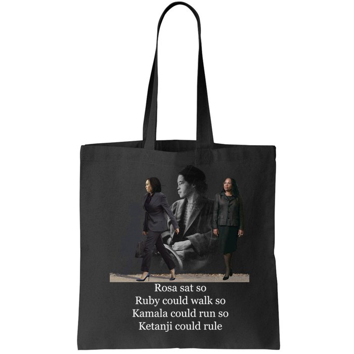 Rosa Sat So Ruby Could Walk So Kamala Could Run So Ketanji Could Rule Bag