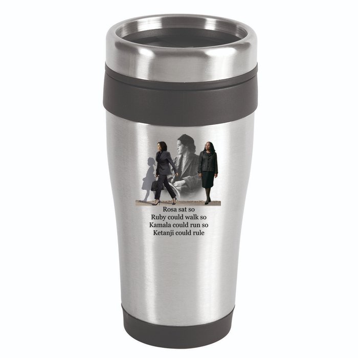 Rosa Sat So Ruby Could Walk So Kamala Could Run So Ketanji Could Rule 16oz Travel Tumbler