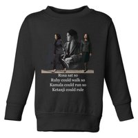 Rosa Sat So Ruby Could Walk So Kamala Could Run So Ketanji Could Rule Toddler Sweatshirt