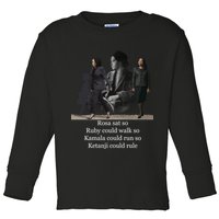 Rosa Sat So Ruby Could Walk So Kamala Could Run So Ketanji Could Rule Toddler Long Sleeve Shirt