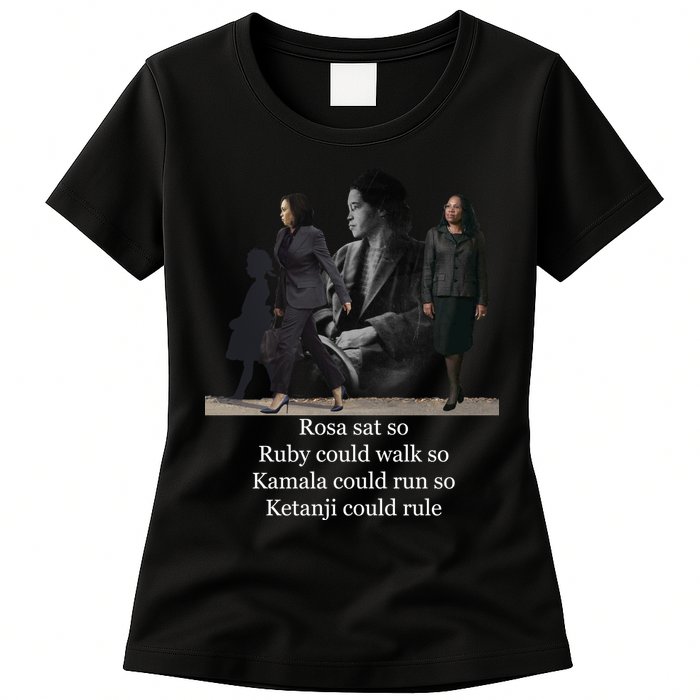 Rosa Sat So Ruby Could Walk So Kamala Could Run So Ketanji Could Rule Womens T-Shirt