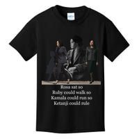 Rosa Sat So Ruby Could Walk So Kamala Could Run So Ketanji Could Rule Kids T-Shirt