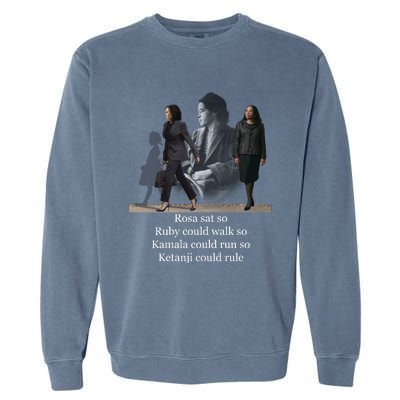 Rosa Sat So Ruby Could Walk So Kamala Could Run So Ketanji Could Rule Garment-Dyed Sweatshirt