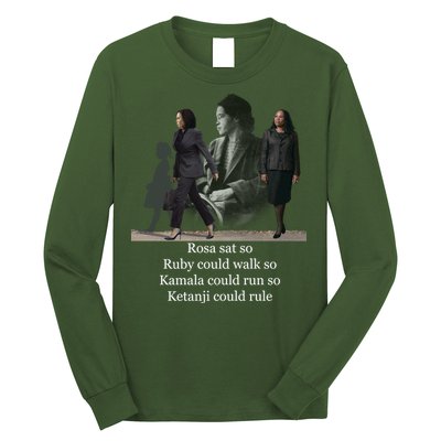 Rosa Sat So Ruby Could Walk So Kamala Could Run So Ketanji Could Rule Long Sleeve Shirt
