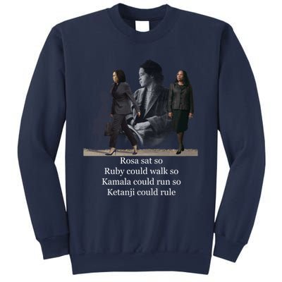 Rosa Sat So Ruby Could Walk So Kamala Could Run So Ketanji Could Rule Sweatshirt