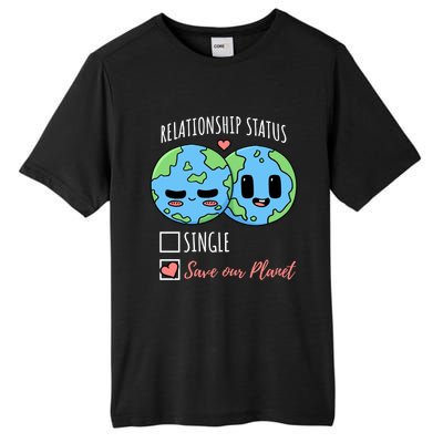 Relationship Status Save Our Planet Earth Day Funny Gift Tall Fusion ChromaSoft Performance T-Shirt