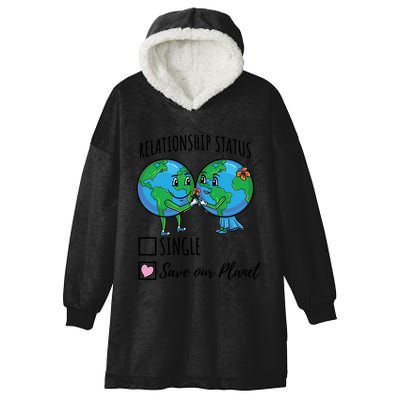 Relationship Status Save Our Planet Funny Gift Hooded Wearable Blanket