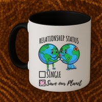 Relationship Status Save Our Planet Funny Gift Mug