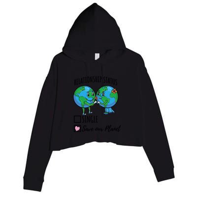 Relationship Status Save Our Planet Funny Gift Crop Fleece Hoodie