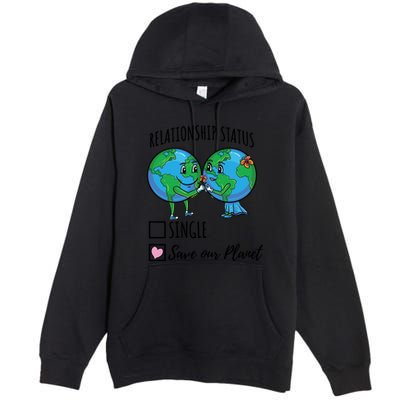 Relationship Status Save Our Planet Funny Gift Premium Pullover Hoodie
