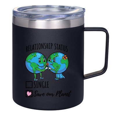 Relationship Status Save Our Planet Funny Gift 12oz Stainless Steel Coffee Mug