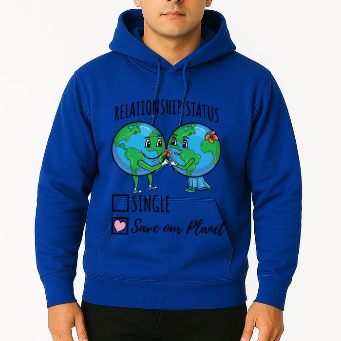 Relationship Status Save Our Planet Funny Gift Hoodie
