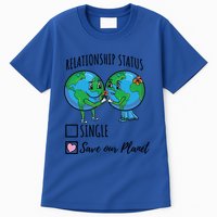 Relationship Status Save Our Planet Funny Gift Tall T-Shirt
