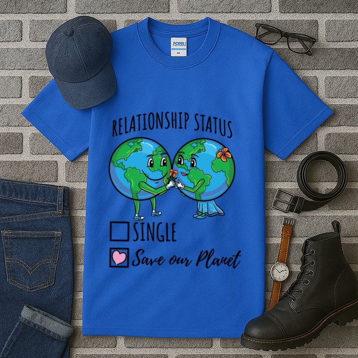 Relationship Status Save Our Planet Funny Gift Tall T-Shirt