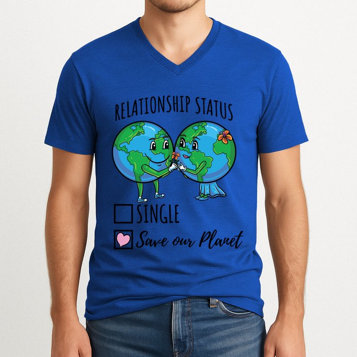 Relationship Status Save Our Planet Funny Gift V-Neck T-Shirt