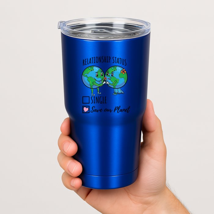 Relationship Status Save Our Planet Funny Gift Tumbler