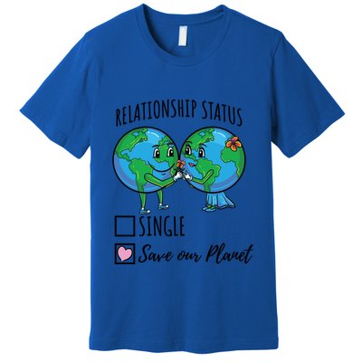 Relationship Status Save Our Planet Funny Gift Premium T-Shirt