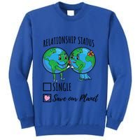 Relationship Status Save Our Planet Funny Gift Tall Sweatshirt
