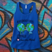 Relationship Status Save Our Planet Funny Gift Womens Tank Top